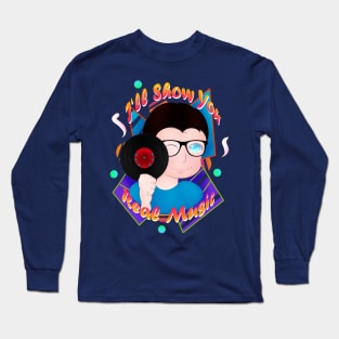 I'll Show Ya Real Music Long Sleeve T-Shirt